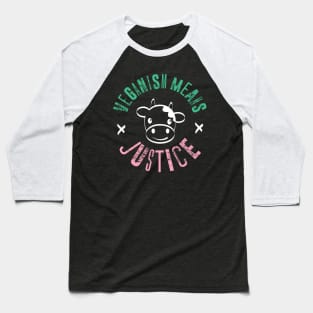 Veganism Means Justice Baseball T-Shirt